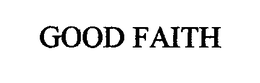 GOOD FAITH trademark