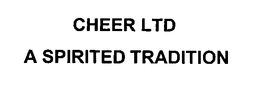 CHEER LTD A SPIRITED TRADITION trademark