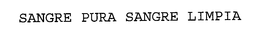 SANGRE PURA SANGRE LIMPIA trademark