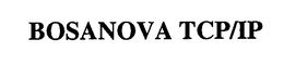 BOSANOVA TCP/IP trademark