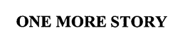 ONE MORE STORY trademark
