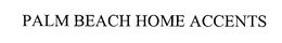 PALM BEACH HOME ACCENTS trademark