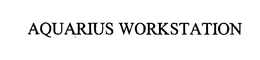 AQUARIUS WORKSTATION trademark