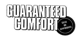 GUARANTEED COMFORT SEAL OF APPROVAL trademark