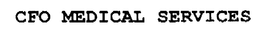 CFO MEDICAL SERVICES trademark