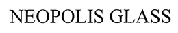 NEOPOLIS GLASS trademark