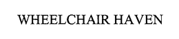 WHEELCHAIR HAVEN trademark