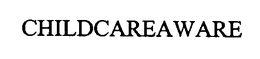 CHILDCAREAWARE trademark