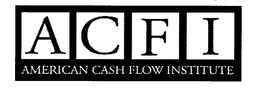 ACFI AMERICAN CASH FLOW INSTITUTE trademark
