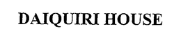DAIQUIRI HOUSE trademark