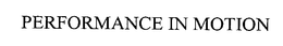 PERFORMANCE IN MOTION trademark