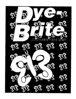 DYE-BRITE COLORANTE PARA TENIR trademark