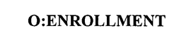 O:ENROLLMENT trademark
