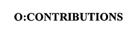 O:CONTRIBUTIONS trademark