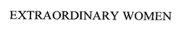 EXTRAORDINARY WOMEN trademark