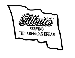 TRIBUTE'S SERVING THE AMERICAN DREAM trademark