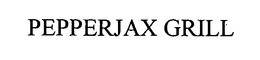 PEPPERJAX GRILL trademark
