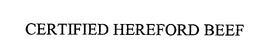 CERTIFIED HEREFORD BEEF trademark