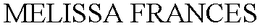 MELISSA FRANCES trademark