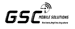GSC MOBILE SOLUTIONS BUSINESS.ANYTIME.ANYWHERE trademark