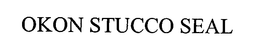OKON STUCCO SEAL trademark