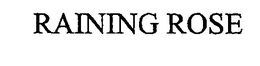 RAINING ROSE trademark