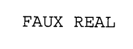 FAUX REAL trademark