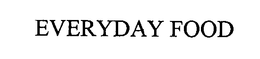 EVERYDAY FOOD trademark