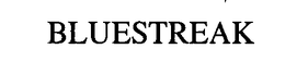 BLUESTREAK trademark