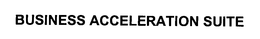 BUSINESS ACCELERATION SUITE trademark