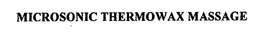 MICROSONIC THERMOWAX MASSAGE trademark