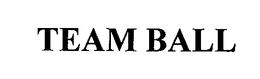 TEAM BALL trademark