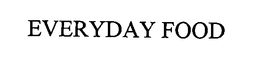 EVERYDAY FOOD trademark