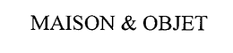 MAISON & OBJET trademark
