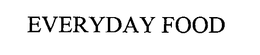 EVERYDAY FOOD trademark