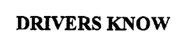 DRIVERS KNOW trademark