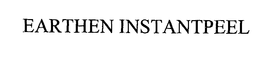 EARTHEN INSTANTPEEL trademark