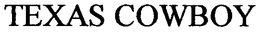 TEXAS COWBOY trademark