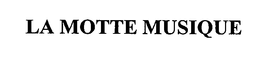 LA MOTTE MUSIQUE trademark