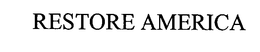 RESTORE AMERICA trademark