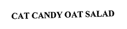 CAT CANDY OAT SALAD trademark
