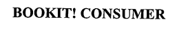BOOKIT! CONSUMER trademark