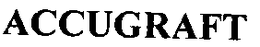 ACCUGRAFT trademark