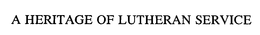 A HERITAGE OF LUTHERAN SERVICE trademark