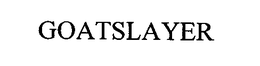 GOATSLAYER trademark