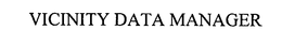VICINITY DATA MANAGER trademark