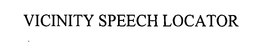 VICINITY SPEECH LOCATOR trademark