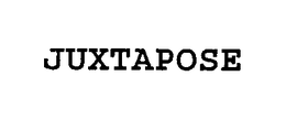 JUXTAPOSE trademark