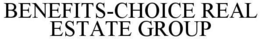 BENEFITS- CHOICE REAL ESTATE GROUP trademark