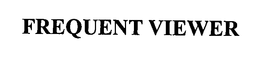 FREQUENT VIEWER trademark